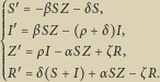  S βSZ δS, I βSZ ρ δ I, Z ρI αSZ ζR, R δ S I αSZ ζR. 