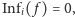 Inf( f ) = 0, i 