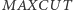 |MAXCUT 