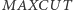 |MAXCUT 