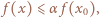  f (x)⩽ α f(x0), 
