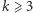 |k⩾ 3 