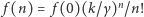| f(n) = f(0)(k/γ)n/n! 