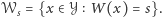 | 𝒲s = {x ∈𝒴 W(x) = s}.