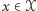 x ∈𝒳 