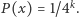 P(x) = 1/4k.