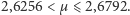 2,6256 < µ ⩽ 2,6792. 