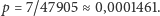 |p = 7/47905 ≈ 0,0001461.