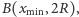 B(xmin, 2R), 