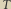 |T