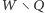 W | ∖Q 