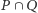 P ∩ Q