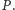 P .