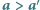  a > a