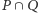 P | ∩ Q