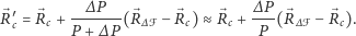 ⃗R′= ⃗R + --∆P---(⃗R −R⃗ )≈ ⃗R + ∆P-(⃗R −R⃗ ). c c P +∆ P ∆ℱ c c P ∆ℱ c 