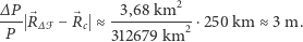 ∆P 3,68 km2 --- R⃗∆ℱ− ⃗Rc ≈---------2 ⋅250 km ≈ 3 m. P 312679 km 