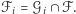 ℱ = 𝒢 ∩ ℱ. i i 