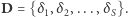 |D = {δ1,δ2,...,δS}.