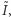 I˜,