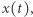 |x(t),