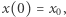 |x(0) = x , 0 