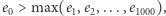 e0 > max(e1, e2,...,e1000), 