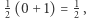 |1(0 + 1) = 1, 2 2