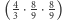 |(4 ⋅8⋅8) 3 9 9 