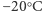  ○ −20 C 