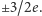 |±3/2e.