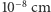  −8 10 cm 