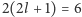 2(2l +1) = 6 