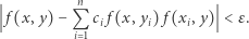  n f(x, y)− Q ci f (x,yi) f(xi,y) < ε. i 1 